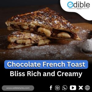 Choclate french Toast Edibletalks