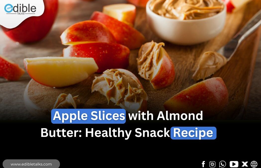 Apple Slices with Almond Butter: An Easy, Nutritious Snack