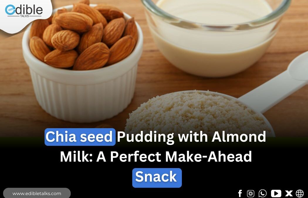 Chia seed Pudding with Almond Milk: A Perfect Healthy Snack