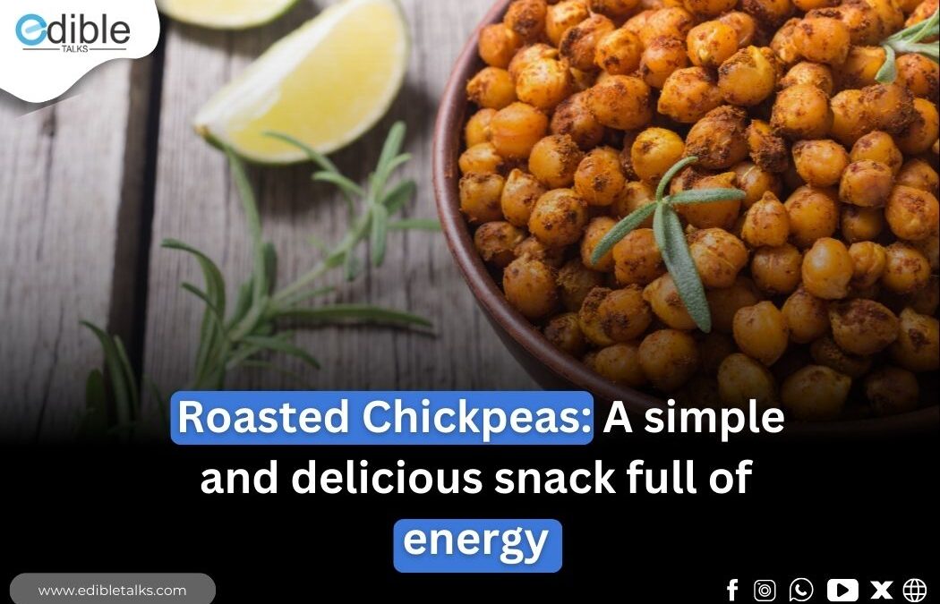 Roasted Chickpeas: A Simple and Healthy Snack full of Energy