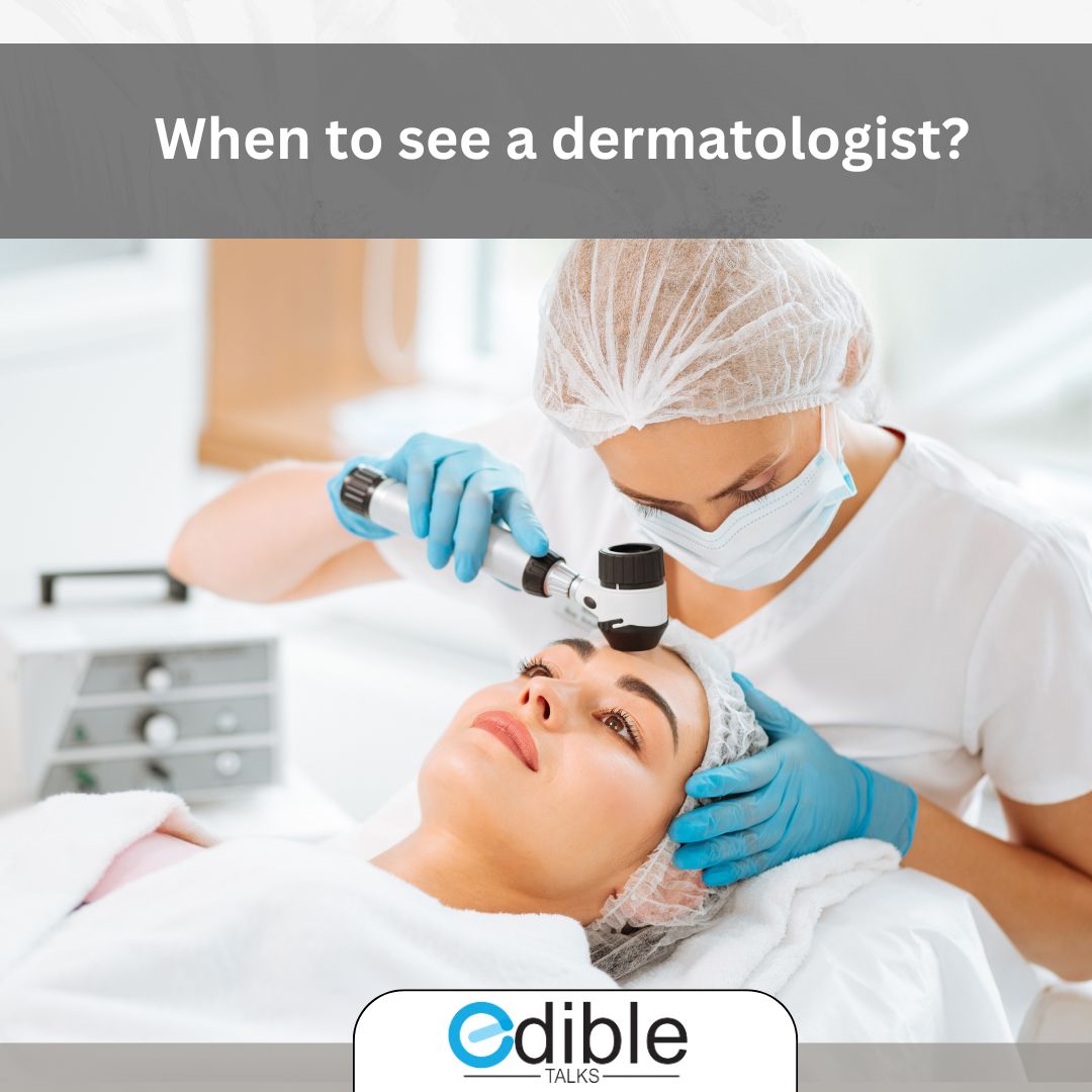 When to see a dermatologist